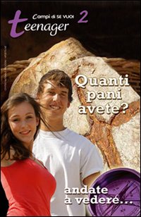 Quanti pani avete?. Vol. 2: Teenager