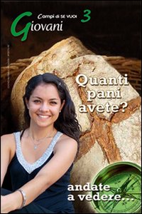Quanti pani avete?. Vol. 3: Giovani