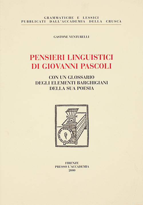 Pensieri linguistici di Giovanni Pascoli. Con un glossario degli elementi barghigiani della sua poesia
