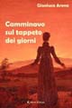 Camminavo sul tappeto dei giorni