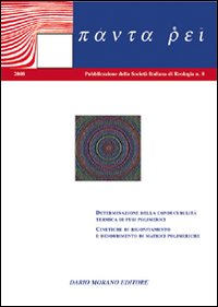 Panta rei. Vol. 8: Determinazione della conducibilità termica e fusi polimerici. Cineteche di rigonfiamento e desorbimento di matrici polimeriche