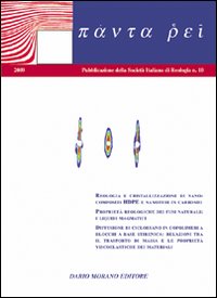 Panta rei. Vol. 10: Reologia e cristallizzazione di nanocompositi HDPE e nanotubi in carbonio. Proprietà reologiche dei fusi naturali. I liquidi magmatici