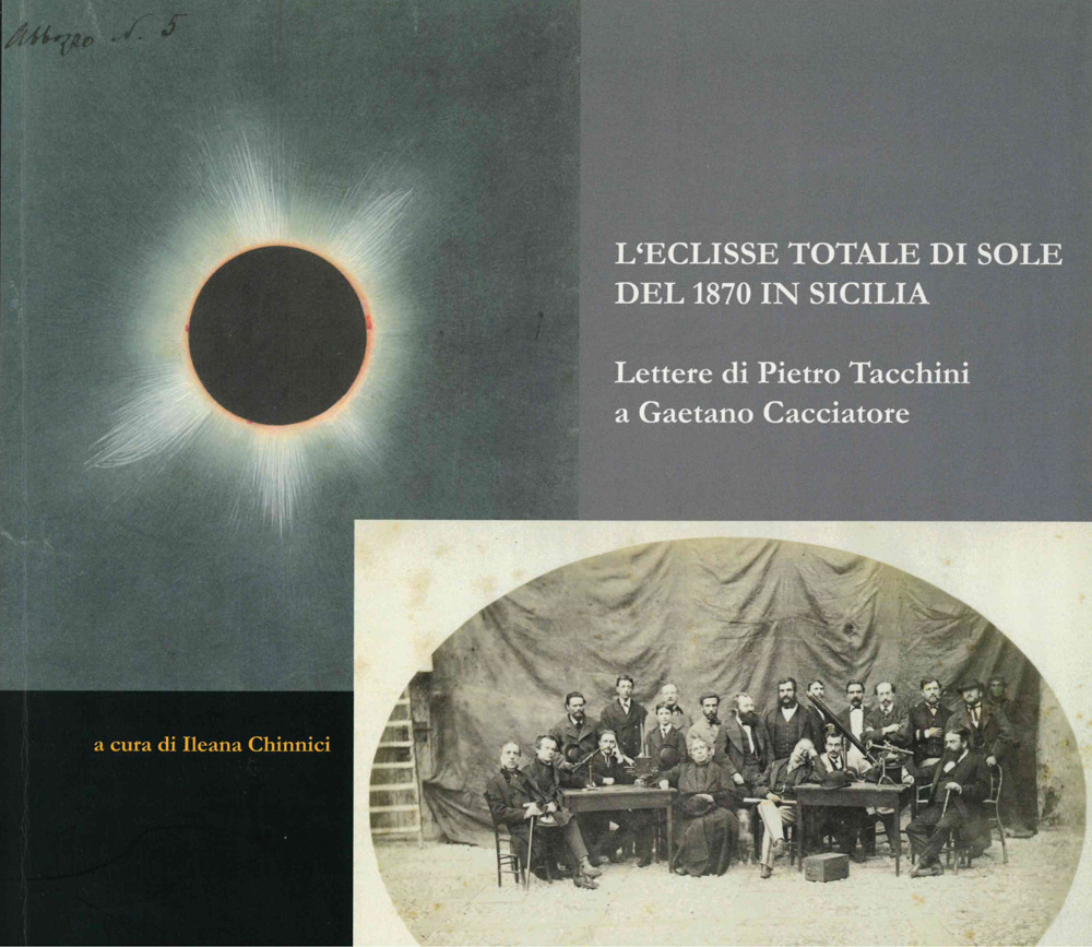 L'eclisse totale di sole del 1870 in Sicilia. Lettere di Pietro Tacchini a Gaetano Cacciatore