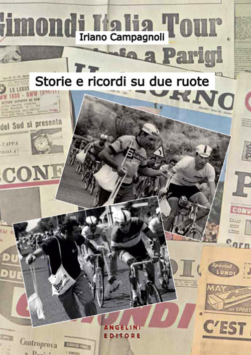 Storie e ricordi su due ruote. I ricordi di un protagonista del ciclismo degli anni '60 e '70 in una chiacchierata con Gabriele Angelini
