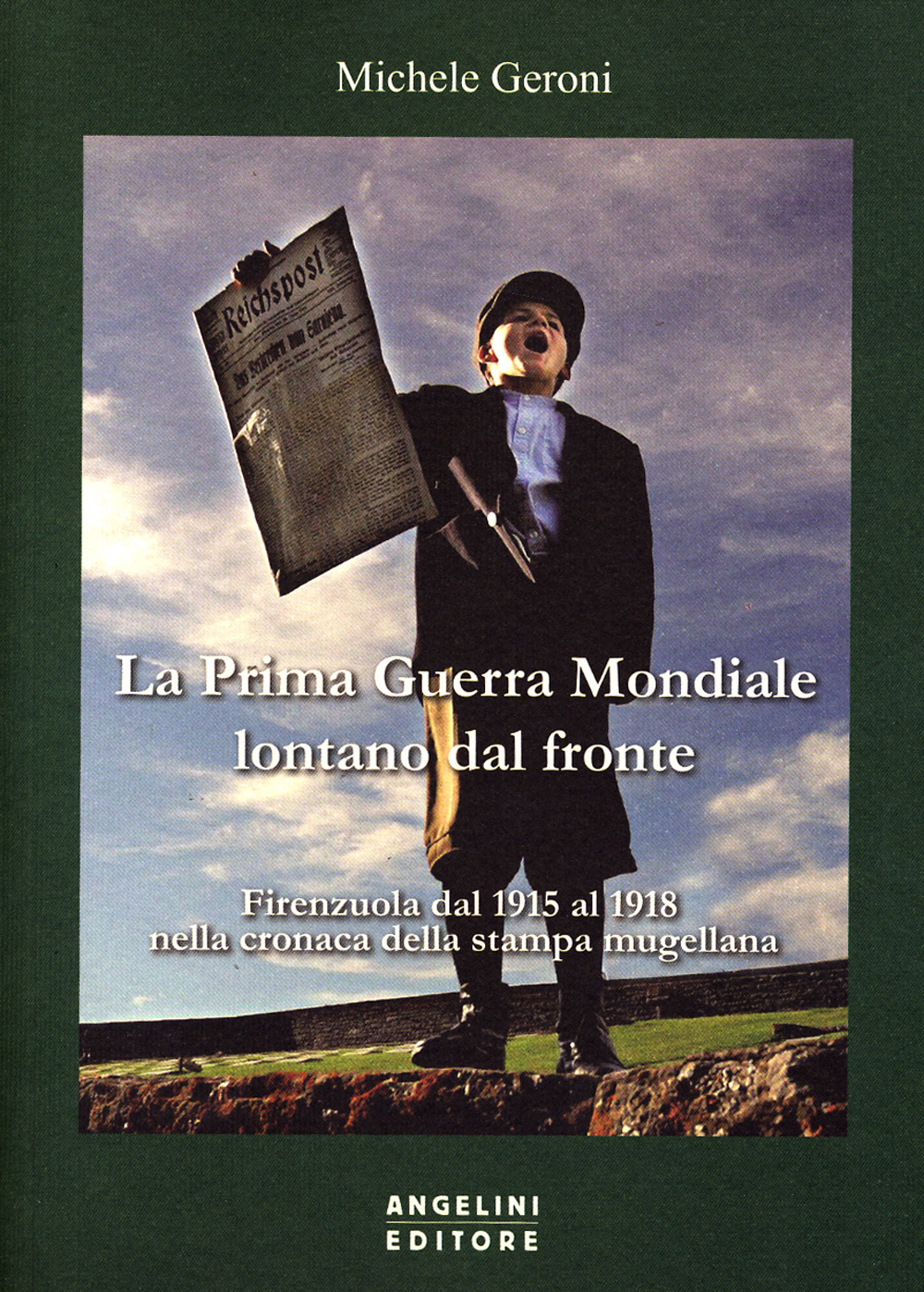 La prima guerra mondiale lontano dal fronte. Firenzuola dal 1915 al 1918 nella cronaca della stampa mugellana