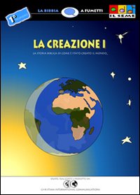La creazione. Vol. 1: La storia biblica di come è stato creato il mondo