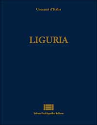 Comuni d'Italia. Vol. 11: Liguria