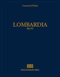 Comuni d'Italia. Vol. 15: Lombardia (mi-Pv)