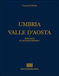 Comuni d'Italia. Vol. 28: Umbria-Valle d'aosta