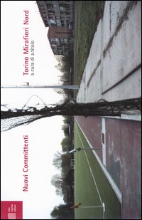 Nuovi committenti. Torino Mirafiori Nord