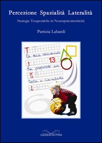 Percezione spazialità lateralità strategie terapeutiche in neuropsicomotricità