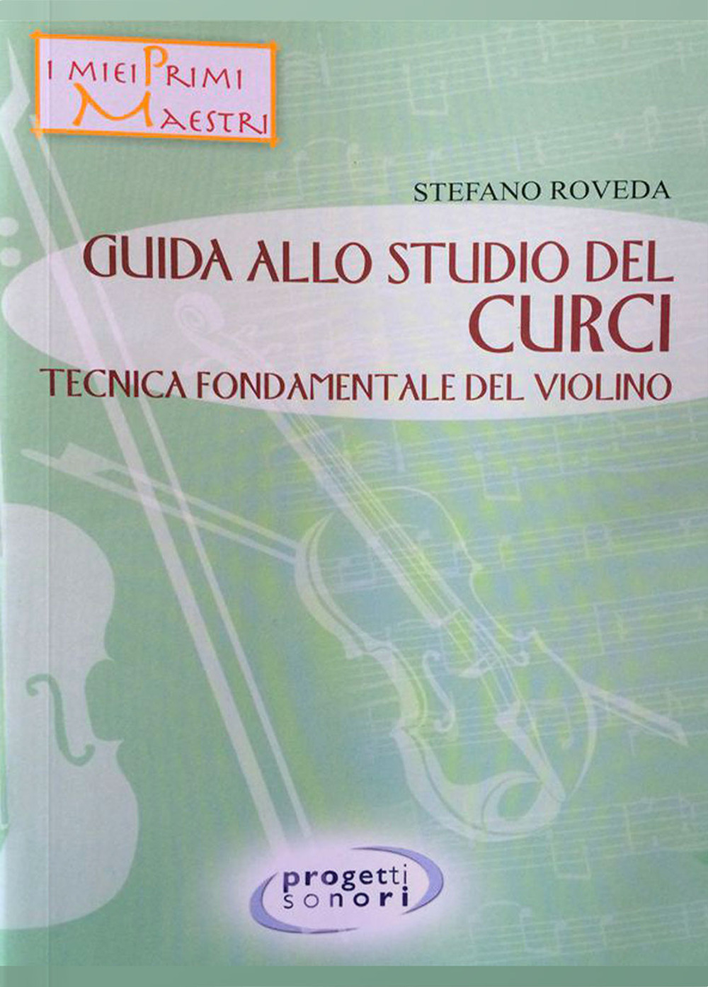 Guida allo studio del Curci. Tecnica fondamentale del violino