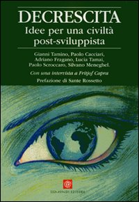 Decrescita. Idee per una civiltà post-sviluppista