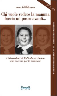 Chi vuole vedere la mamma faccia un passo avanti... I 20 bambini di Bullenhuser Damm, una carezza per la memoria