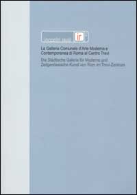 Incontri reali. Ediz. italiana e tedesca. Vol. 2: La Galleria comunale d'arte moderna e contemporanea di Roma al Centro Trevi