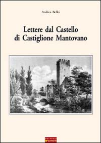 Lettere dal castello di Castiglione Mantovano