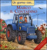 Un giorno con... Marco il contadino