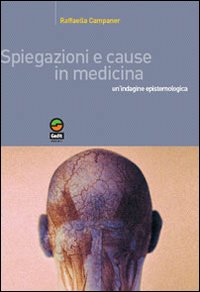 Spiegazioni e cause in medicina. Un'indagine epistemologica