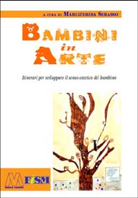 Bambini in arte. Itinerari per sviluppare il senso estetico del bambino