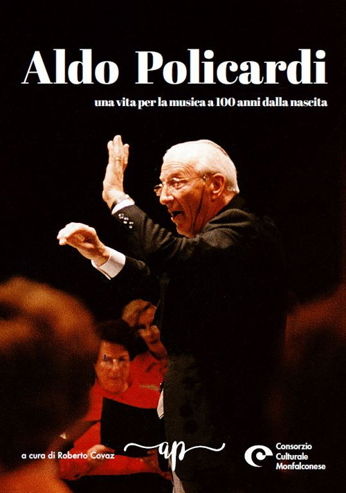 Aldo Policardi. Una vita per la musica a 100 anni dalla nascita