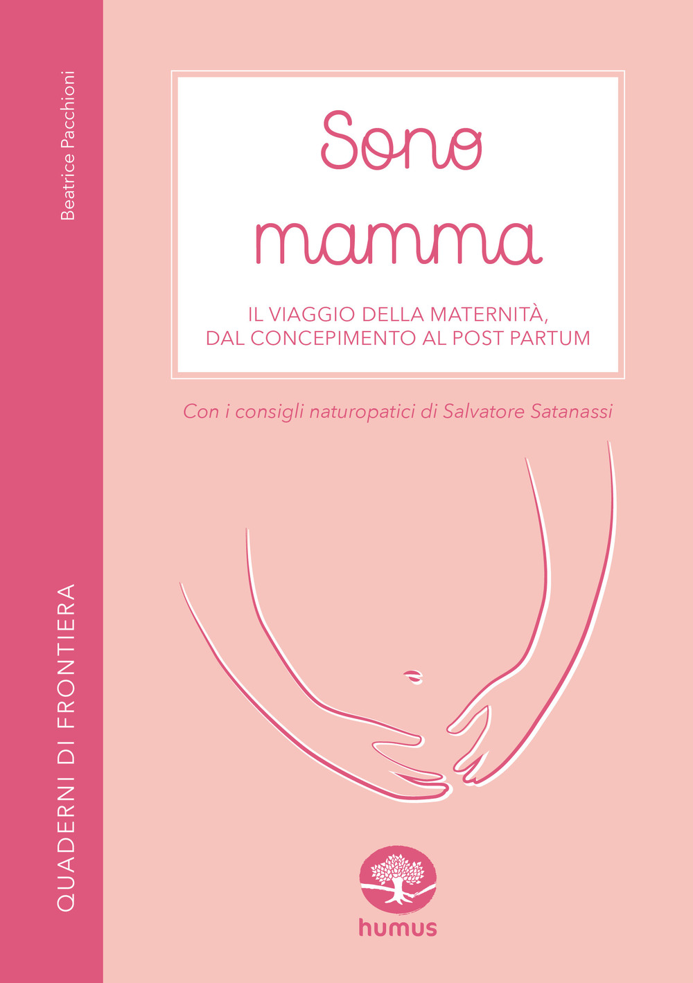 Sono mamma. Il viaggio della maternità, dal concepimento al post partum