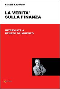 La verità sulla finanza. Intervista a Renato Di Lorenzo