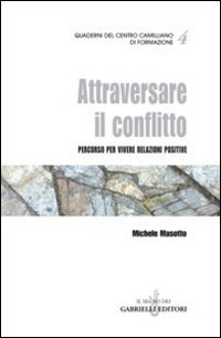Attraversare il conflitto. Percorso per vivere relazioni positive