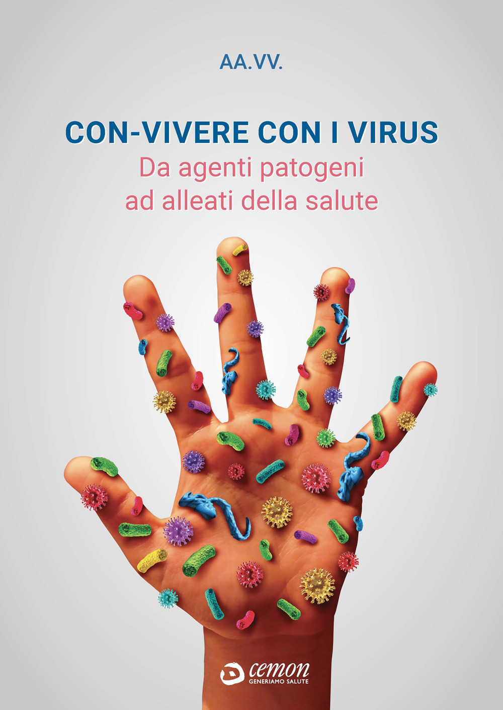 Con-vivere con i virus. Da agenti patogeni ad alleati per la salute