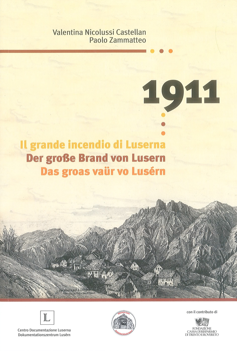 1911 L'incendio di Luserna-Der große Brand von Lusern-Das groas vaür vo Lusérn