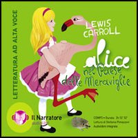 Alice nel paese delle meraviglie. Audiolibro. CD Audio formato MP3