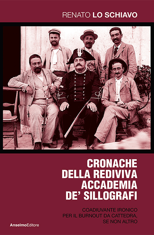 Cronache della rediviva accademia de'Sillografi. Coadivante ironico per il burnout da cattedra, se non altro