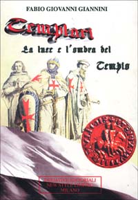Templari. La luce e l'ombra del tempio