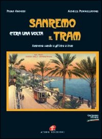 Sanremo c'era una volta il tram-Sanremu cande u gh'eira u tran