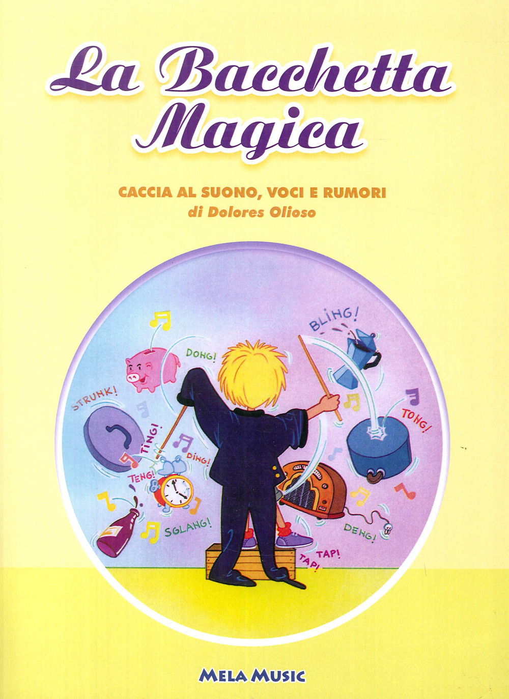 La bacchetta magica. Caccia al suono, voci e rumori