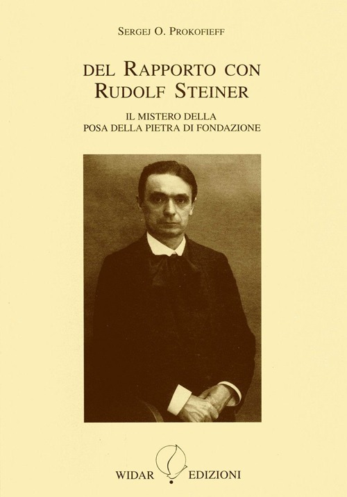 Del rapporto con Rudolf Steiner. Il mistero della posa della pietra di fondazione