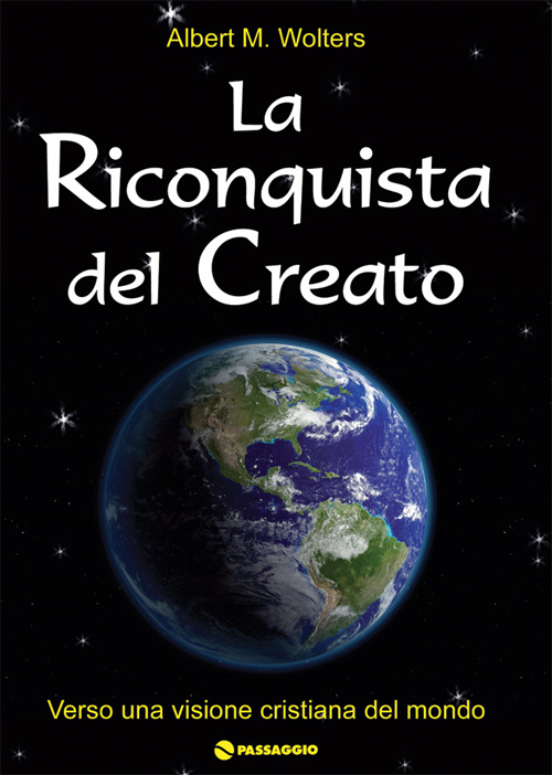 La riconquista del creato. Per una visione cristiana del mondo