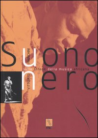 Suono nero. Sulle strade della musica africana