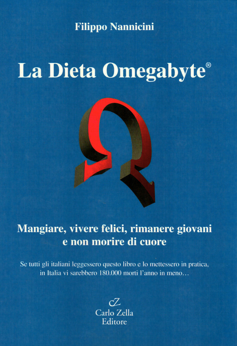La dieta omegabyte. Mangiare, vivere felici, rimanere giovani e non morire di cuore