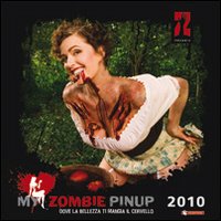 My zombie pinup 2010. Dove la bellezza ti mangia il cervello