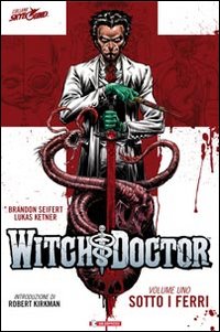Sotto i ferri. Witch doctor. Vol. 1