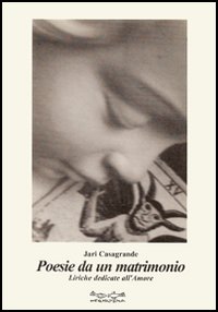Poesie da un matrimonio. Liriche dedicate all'amore