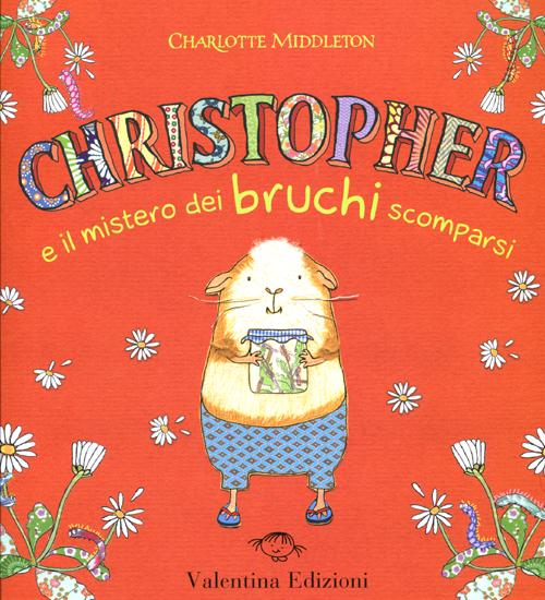 Christopher e il mistero dei bruchi scomparsi
