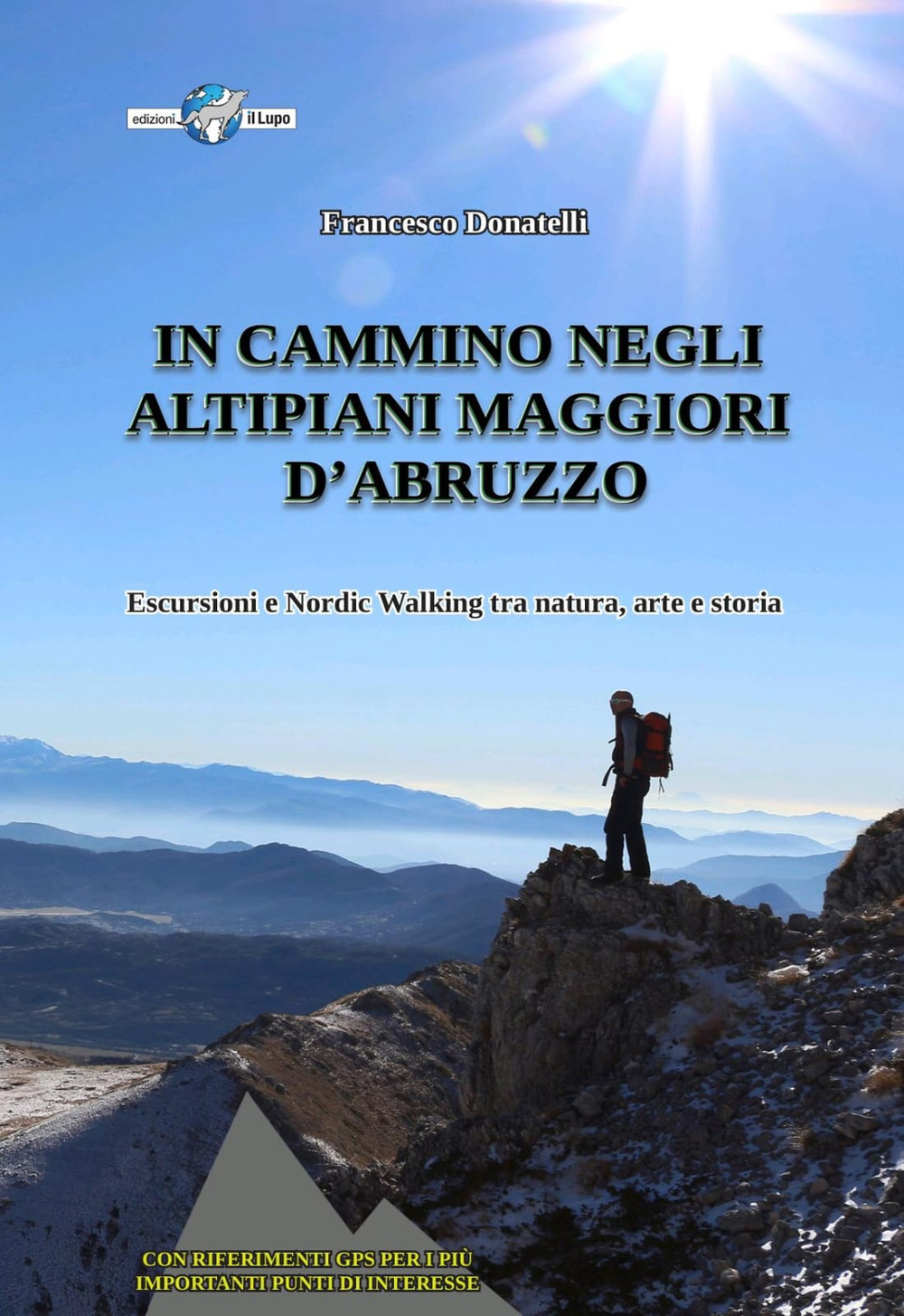 In cammino negli altipiani maggiori d’Abruzzo. Escursioni e nordic walking tra natura, arte e storia