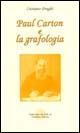 Paul Carton e la grafologia. La scrittura secondo il più grande medico naturista. Con 10 lettere ritrovate di Crépieux-Jamin
