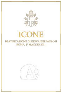 Icone. Beatificazione di Giovanni Paolo II (Roma, 1 maggio 2011)