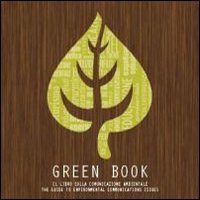 Green book. Il libro sulla comunicazione ambientale. Ediz. italiana e inglese