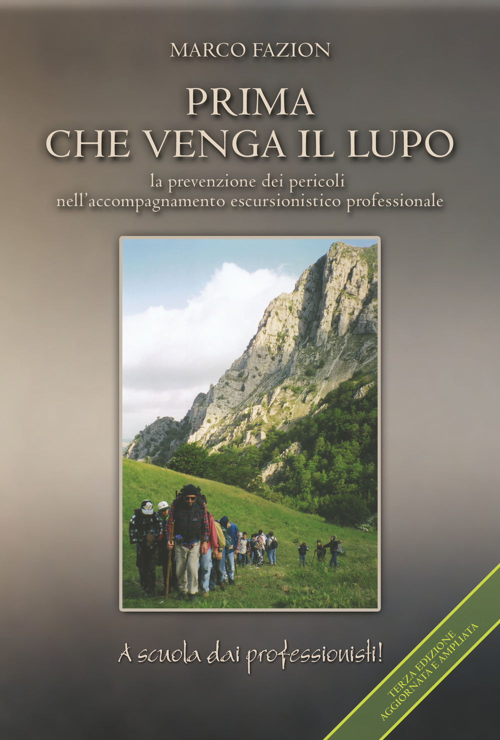 Prima che venga il lupo. La prevenzione dei pericoli nell'accompagnamento escursionistico professionale