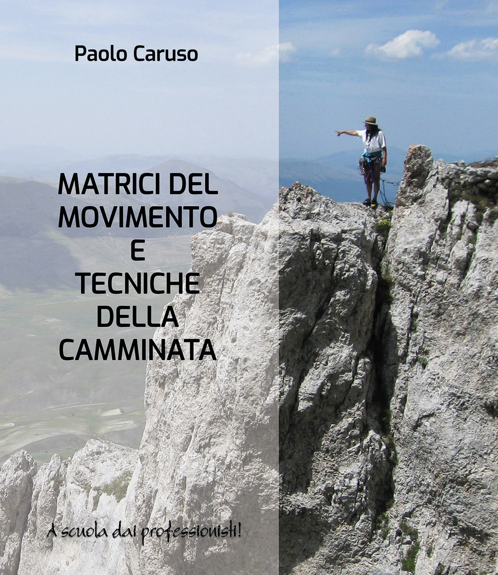 Matrici del movimento e tecniche della camminata. Metodo Caruso®