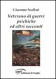 Veterano di guerre psichiche «e altri racconti»