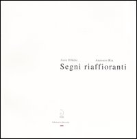 Segni riaffioranti. Catalogo della mostra (Losone, 28 novembre 2003-17 gennaio 2004)